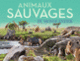 Couverture Animaux sauvages du monde entier (Collectif(s) Collectif(s))