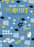 Couverture Apprends à dessiner les motifs avec Marion Deuchars ()