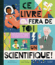 Couverture Ce livre fera de toi un scientifique (Dr Sheila Kanani)