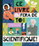 Couverture Ce livre fera de toi un scientifique (Dr Sheila Kanani)