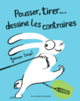 Couverture Pousser, tirer... dessine les contraires ()