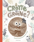 Couverture Crotte ou graine ? ()