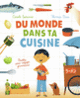 Couverture Du monde dans ta cuisine (Thomas Baas,Carole Saturno)
