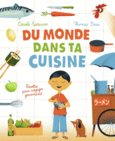 Couverture Du monde dans ta cuisine (,Carole Saturno)
