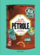Couverture La folle histoire du pétrole (Marie Mazas)