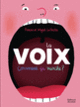 Couverture La voix. Comment ça marche ? (François Le Huche)