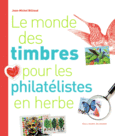 Couverture Le monde des timbres pour les philatélistes en herbe ()