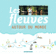 Couverture Les fleuves autour du monde (Élisabeth Combres)