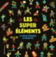 Couverture Les super éléments (Colin Stuart)