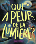 Couverture Qui a peur de la lumière ? () Couverture Qui a peur de la lumière ? ()