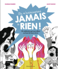 Couverture Tu n'arriveras jamais à rien ! ()