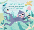 Couverture Une journée dans la forêt amazonienne ()