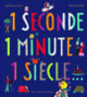 Couverture 1 seconde 1 minute 1 siècle... (Catherine Grive)