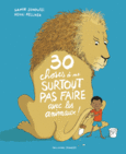 Couverture 30 choses à ne surtout pas faire avec les animaux ! ()