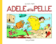 Couverture Adèle et la pelle (Claude Ponti)
