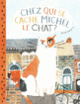 Couverture Chez qui se cache Michel le chat? (Kathie Harnett)