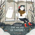 Couverture Comment être ami avec un fantôme? ()