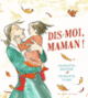 Couverture Dis-moi, maman! (Charlotte Zolotow)
