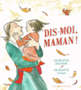Couverture Dis-moi, maman! ()