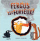 Couverture Fergus est furieux ! (Robert Starling)