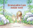 Couverture Grand-père Lion oublie tout () Couverture Grand-père Lion oublie tout ()