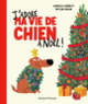 Couverture J’adore ma vie de chien à Noël (Kashelle Gourley)