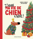 Couverture J’adore ma vie de chien à Noël ()