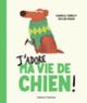 Couverture J'adore ma vie de chien (Kashelle Gourley)
