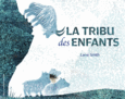 Couverture La tribu des enfants ()