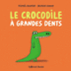Couverture Le crocodile à grandes dents (Michaël Escoffier)