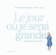 Couverture Le jour où je serai grande (Timothée de Fombelle)