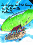 Couverture Le voyage en bras long de la famille Motordu ()