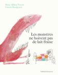 Couverture Les monstres ne boivent pas de lait fraise (,Marie-Hélène Versini)