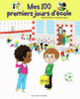Couverture Mes 100 premiers jours d'école (Mathilde Bréchet)