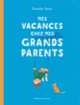 Couverture Mes vacances chez mes incroyables grands-parents (Daniela Sosa)