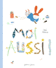 Couverture Moi aussi ! (Chloé Alméras)