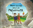 Couverture Mon voyage dans la préhistoire ()