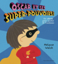 Couverture Oscar et ses super-pouvoirs ! () Couverture Oscar et ses super-pouvoirs ! ()