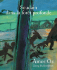 Couverture Soudain dans la forêt profonde ()