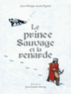 Couverture Le prince Sauvage et la renarde (Jean-Philippe Arrou-Vignod)