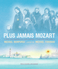 Couverture Plus jamais Mozart ()