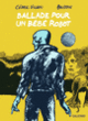 Couverture Ballade pour un bébé robot ( Baudoin,Cédric Villani)