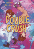 Couverture Double crush (,Tegan Quin,Tillie Walden) Couverture Double crush (,Tegan Quin,Tillie Walden)