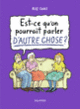 Couverture Est-ce qu'on pourrait parler d'autre chose? (Roz Chast)