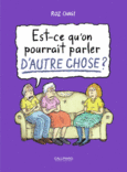 Couverture Est-ce qu'on pourrait parler d'autre chose? ()