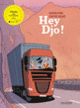 Couverture Hey Djo ! (Geoffrey Delinte,Marzena Sowa)