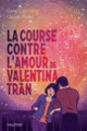 Couverture La Course contre l'amour de Valentina Tran (LeUyen Pham,Gene Luen Yang) Couverture La Course contre l'amour de Valentina Tran (LeUyen Pham,Gene Luen Yang)