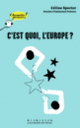 Couverture C'est quoi, l'Europe? (Céline Spector)