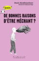 Couverture De bonnes raisons d'être méchant? (Denis Kambouchner)