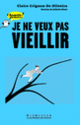 Couverture Je ne veux pas vieillir (Claire Crignon-De Oliveira)